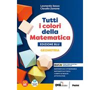 Tutti i colori della matematica. Ediz. blu. Geometria. Con Quaderno di inclusione e recupero. Per per il 1° biennio delle Scuole superiori. Con e-book. Con espansione online