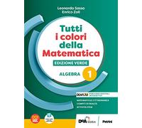 Tutti i colori della matematica. Ediz. verde. Algebra. Con Quaderno di inclusione e recupero. Per il 1° biennio delle Scuole superiori. Con e-book. Con espansione online (Vol. 1)
