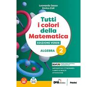 Tutti i colori della matematica. Ediz. verde. Algebra. Con Quaderno di inclusione e recupero. Per il 1° biennio delle Scuole superiori. Con e-book. Con espansione online (Vol. 2)