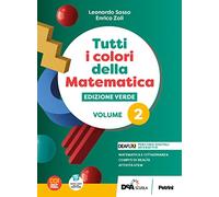 Tutti i colori della matematica. Ediz. verde. Con Quaderno di inclusione e recupero. Per il 1° biennio delle Scuole superiori. Con e-book. Con espansione online (Vol. 2)