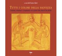 Tutti i colori della salvezza. Creazione, redenzione e compimento con le pitture della chiesa di San Basilio