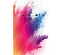 Tutti i colori di Anna