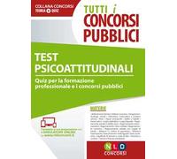 Tutti i concorsi pubblici. Test psicoattitudinali. Quiz per la formazione professionale e i concorsi pubblici. Con simulatore online