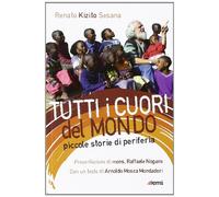 Tutti i cuori del mondo. Piccole storie di periferia
