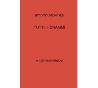 Tutti i drammi e tutti i testi religiosi