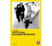 Tutti i film di Alfred Hitchcock [Paperback] Duncan, Paul and Sargian, Carolina