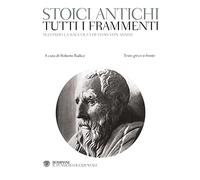 Tutti i frammenti degli stoici antichi