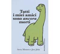 Tutti i miei amici sono ancora morti