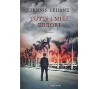 Tutti i miei errori - Lehane Dennis