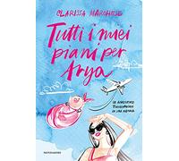 Tutti i miei piani per Arya. Le avventure tragicomiche di una mamma