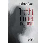 Tutti i miei racconti