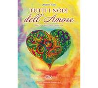 Tutti i nodi dell'amore: storie e racconti romance