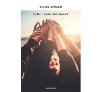 Tutti i nomi del mondo - Affinati Eraldo