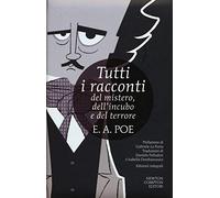 Tutti i racconti del mistero, dell'incubo e del terrore. Ediz. integrale