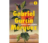 Tutti i racconti - García Márquez Gabriel