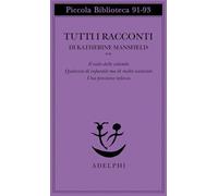 Tutti i racconti. Vol. 2: Il nido delle colombe-Qualcosa di infantile ma di molto naturale-Una pensione tedesca