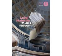 Tutti i racconti - Malerba Luigi