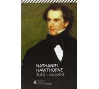Tutti i racconti [Paperback] [Jun 05, 2013] Hawthorne, Nathaniel; Antonelli, S.