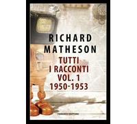 Tutti i racconti. Vol. 1: 1950-1953