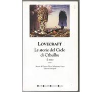 Tutti i romanzi e i racconti. Il mito. Le storie del ciclo di Cthulhu (Vol. 1)
