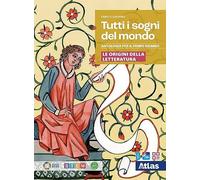 Tutti i sogni del mondo. Le origini della letteratura. Per le Scuole superiori. Con e-book. Con espansione online