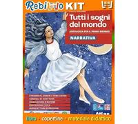 TUTTI I SOGNI DEL MONDO NARRATIVA + RACCONTI INTEGRALI + ANTOLOGIA DEI PROMESSI SPOSI (EBOOK) (9788826824468) - Libro Scolastico + Kit Scuola con Copertine Rebillo