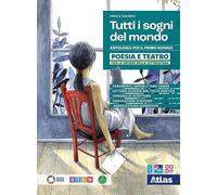 Tutti i sogni del mondo. Poesia e teatro con le origini della letteratura. Per le Scuole superiori. Con e-book. Con espansione online
