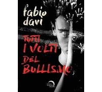 Tutti i volti del bullismo