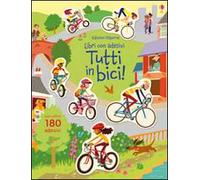 Tutti in bici! Con adesivi. Ediz. illustrata