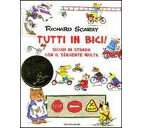 Tutti in bici! Sicuri in strada con il sergente Multa. Vol. 1