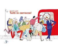 Tutti in carrozza! Ediz. a colori