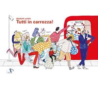 Tutti in carrozza! Ediz. a colori