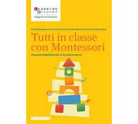 Tutti in classe con Montessori. Proposte didattiche per la Scuola primaria