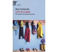 Tutti in classe. Un maestro di scuola racconta