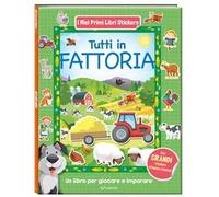 Tutti in fattoria. Con adesivi. Ediz. a colori