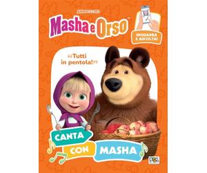 Tutti in pentola! Canta con Masha. Masha e Orso. Ediz. a colori. Con QR code per ascoltare la canzone: Vol. 1
