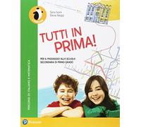 Tutti in prima! Per la Scuola elementare.