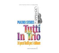 Tutti in trio. 14 pezzi facili per 3 chitarre. Spartito