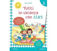 Tutti in vacanza con Alice. Per la Scuola elementare. Con e-book (Vol. 1)