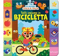 Tutti insieme in bicicletta. I miei incredibili cerca & Trova. Ediz. a colori