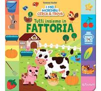 Tutti insieme in fattoria! I miei incredibili cerca e trova. Ediz. a colori