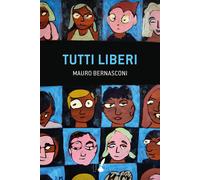 Tutti liberi - Bernasconi Mauro