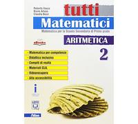 Tutti matematici. Aritmetica. Per la Scuola media. Con e-book. Con espansione online (Vol. 2)