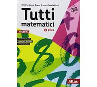 Tutti matematici Plus. Algebra-geometria-matematica attiva. Per la scuola media. Con ebook. Con espansione online