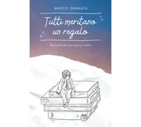Tutti meritano un regalo: Racconti da una nuova realtà