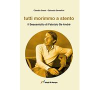 Tutti morimmo a stento. Il Sessantotto di Fabrizio De André