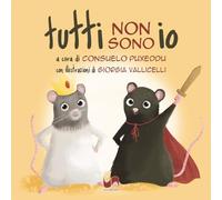 Tutti non sono io. Ediz. illustrata