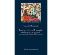 Tutti pazzi per Boccaccio. Indagine su un caso di editoria e censura nella Venezia del Settecento