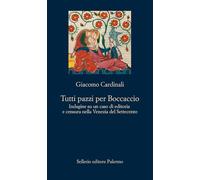 Tutti pazzi per Boccaccio. Indagine su un caso di editoria e censura nella Venezia del Settecento