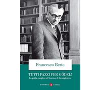 Tutti pazzi per Gödel! La guida completa al teorema di incompletezza
